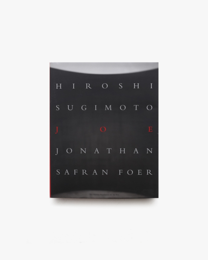 Joe | Jonathan Sanfran Foer、Hiroshi Sugimoto