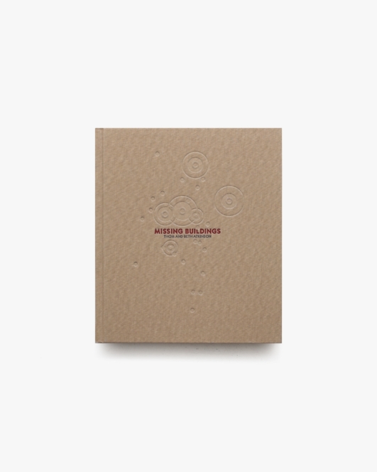 Missing Buildings | Simon Beth Atkinson