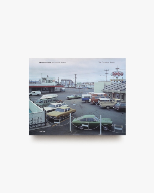 Uncommon Places: The Complete Works | Stephen Shore スティーブン・ショア