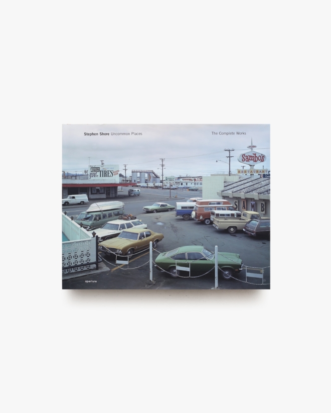 Uncommon Places: The Complete Works | Stephen Shore スティーブン・ショア