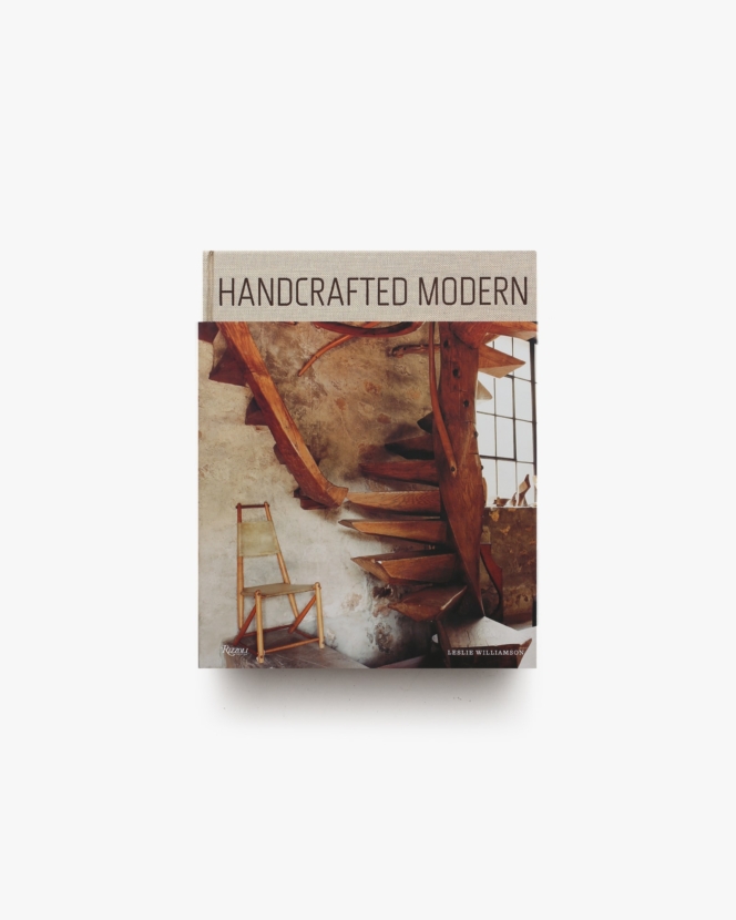 Handcrafted Modern: At Home with Mid-century Designers | Leslie Williamson