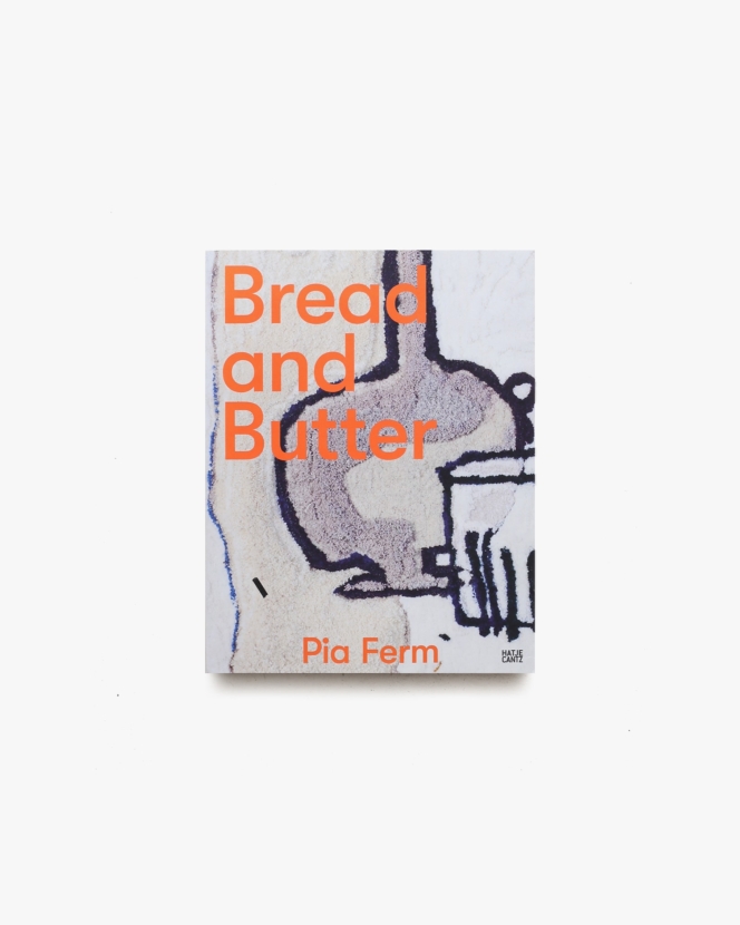 Pia Ferm: Bread and Butter | ピア・フェルム