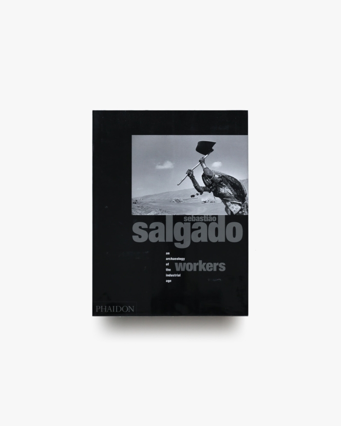 Sebastiao Salgado: Workers | セバスチャン・サルガド