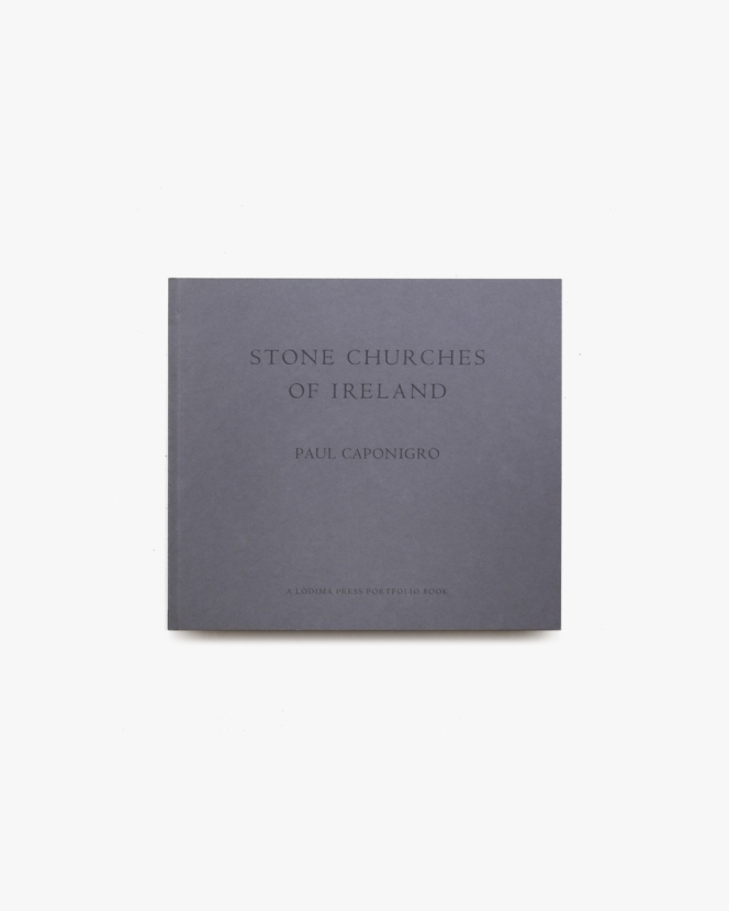 Paul Caponigro: Stone Churches of Ireland | ポール・カポニグロ