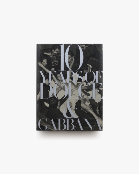 10 Years of Dolce ＆ Gabbana | ドルチェ＆ガッバーナ