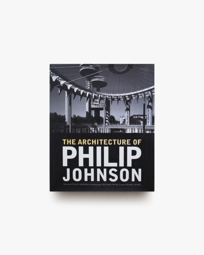 The Architecture of Philip Johnson | フィリップ・ジョンソン