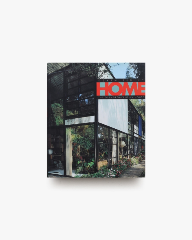 Home: The Twentieth-Century House | Deyan Sudjic