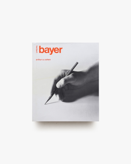 Herbert Bayer: The Complete Work | ヘルベルト・バイヤー