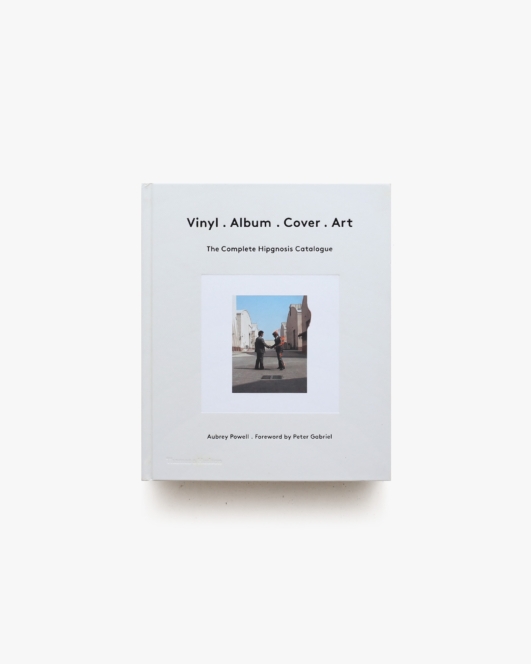 Vinyl. Album. Cover. Art: The Complete Hipgnosis Catalogue | Aubrey Powell