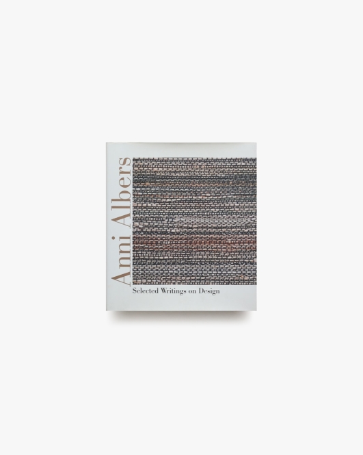 Anni Albers: Selected Writings on Design | アニ・アルバース