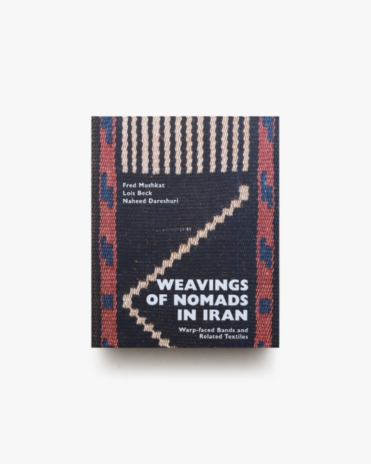 Weavings of Nomads in Iran: Warp-faced Bands and Related Textiles