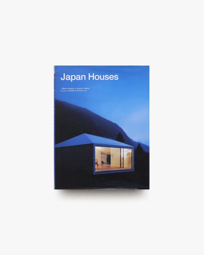 Japan Houses | Marcia Iwatate、Geeta K. Mehta