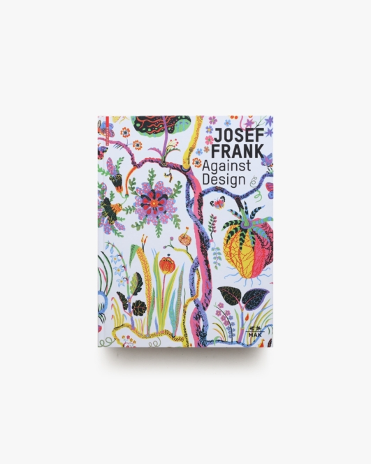 Josef Frank: Against Design | ヨーゼフ・フランク