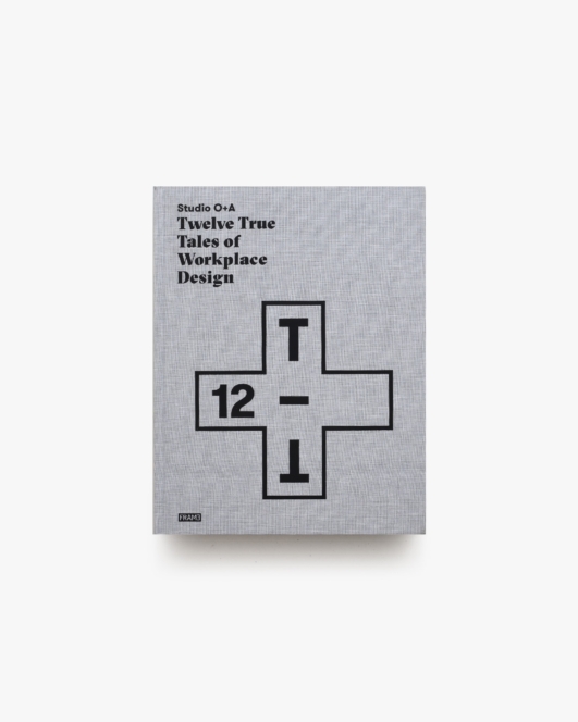 Studio O＋A: Twelve True Tales of Workplace Design | Al Mckee