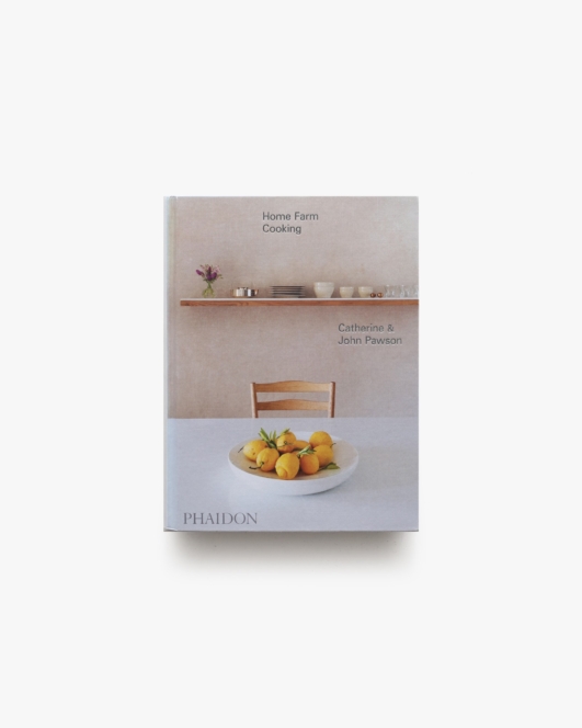 Home Farm Cooking  | John Pawson, Catherine Pawson