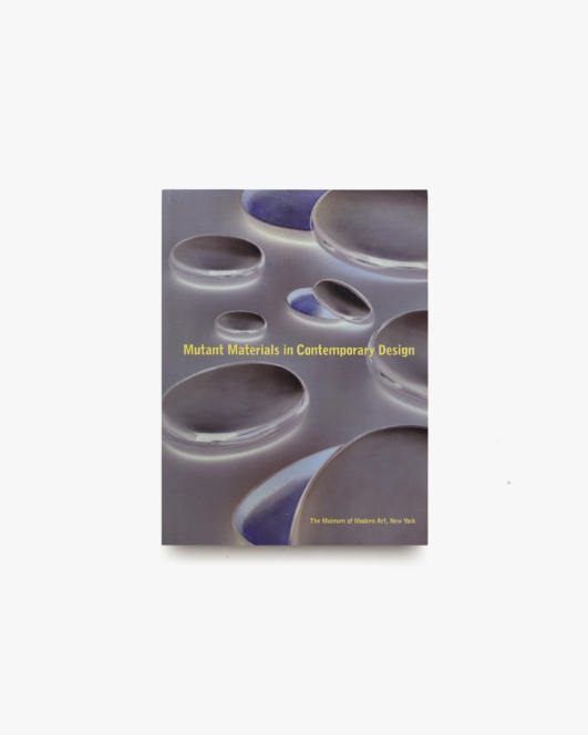 Mutant Materials in Contemporary Design ペーパーバック版 | Paola Antonelli