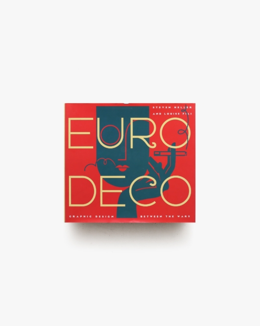 Euro Deco: Graphic Design Between the Wars | Steven Heller  ほか