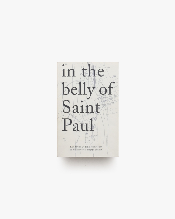 In the Belly of Saint Paul | John Warwicker、Karl Hyde ジョン・ワーウィッカー、カール・ハイド