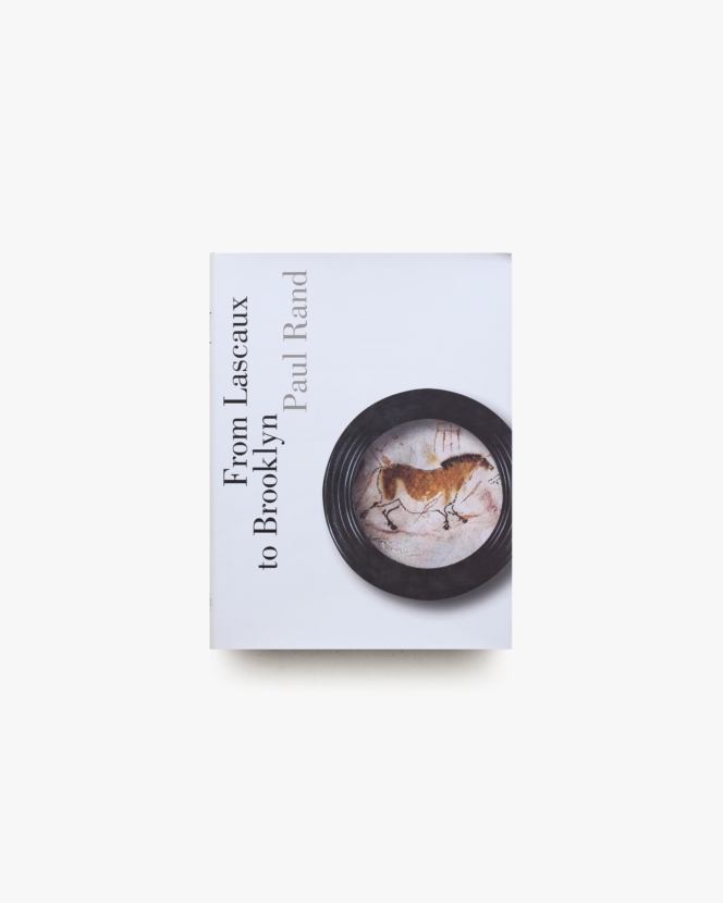 From Lascaux to Brooklyn | Paul Rand ポール・ランド