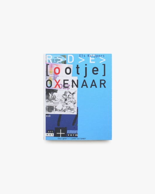 Ootje Oxenaar: Designer and Commissioner | Els Kuijpers