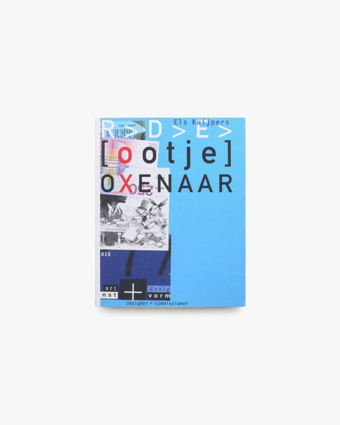 Ootje Oxenaar: Designer and Commissioner | Els Kuijpers
