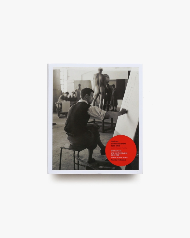 The Bauhaus and Czechoslovakia 1919–1938 | Marketa Svobodova