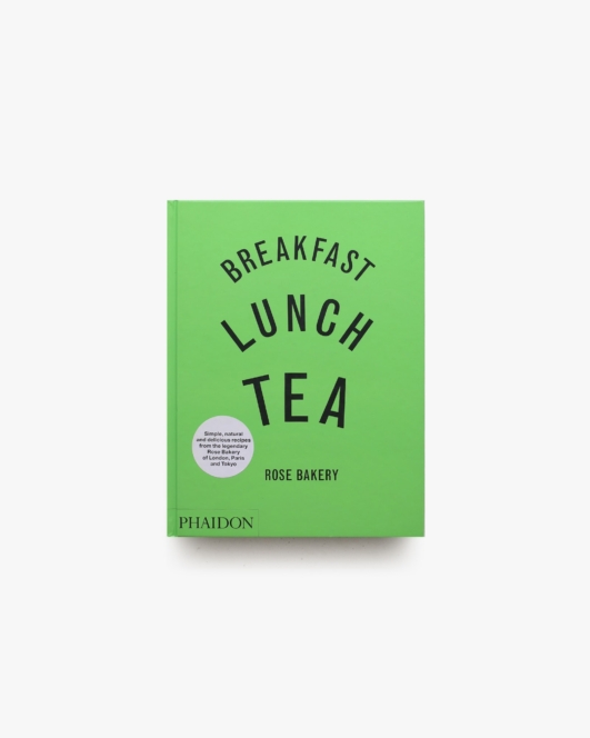 Breakfast, Lunch, Tea: The Many Little Meals of Rose Bakery | Rose Bakery