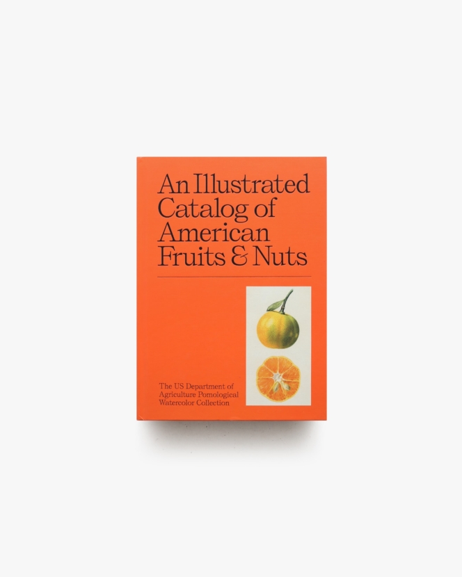 An Illustrated Catalog of American Fruits ＆ Nuts | Ananda Pellerin