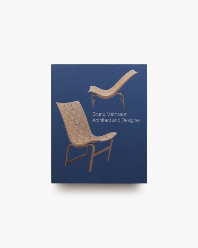 Bruno Mathsson: Architect and Designer | ブルーノ・マットソン