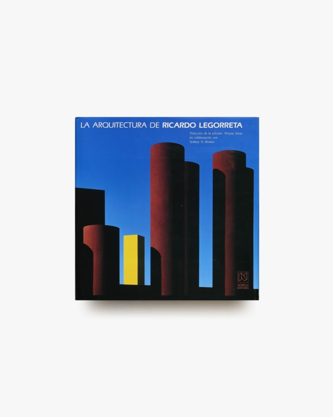 La Arquitectura de Ricardo Legorreta | リカルド・レゴレッタ
