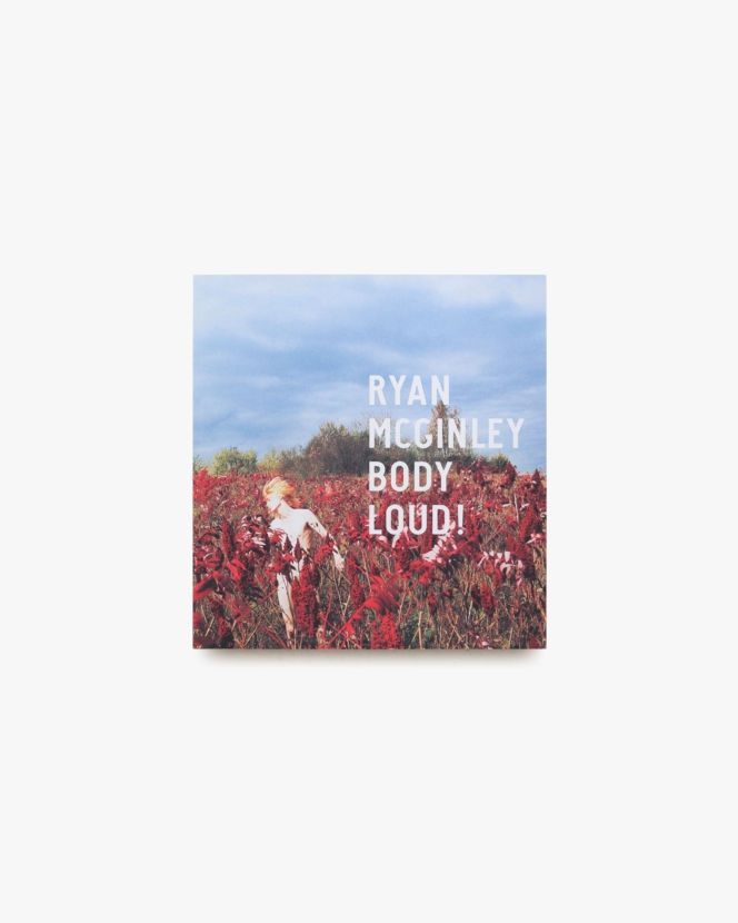 Ryan McGinley: Body loud! ライアン・マッギンレー | 東京オペラシティアートギャラリー