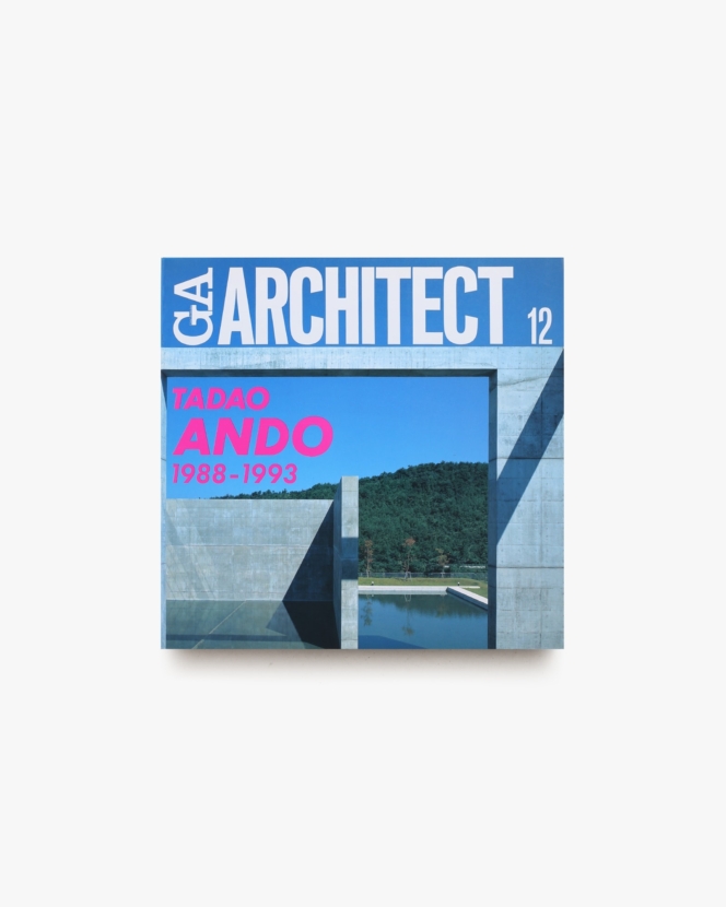 GA アーキテクト 12 安藤忠雄 1988-1993 | A.D.A. EDITA Tokyo