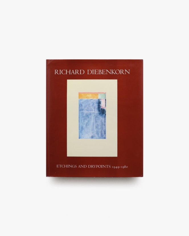 Richard Diebenkorn: Etchings and Drypoints 1949-1980 | リチャード・ディーベンコーン