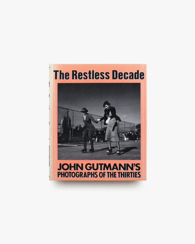 Restless Decade: John Gutmann's Photographs of the Thirties | ジョン・ガットマン