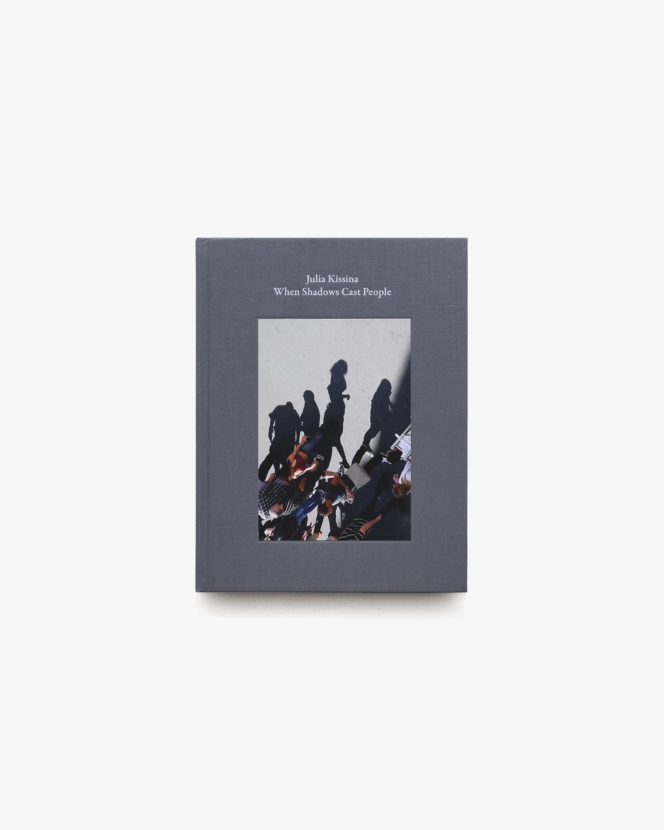 When Shadows Cast People | Julia Kissina