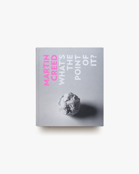 Martin Creed: What's the Point of It？ | マーティン・クリード