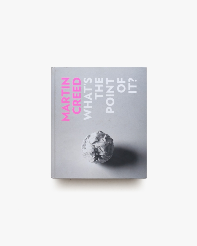 Martin Creed: What's the Point of It？ | マーティン・クリード