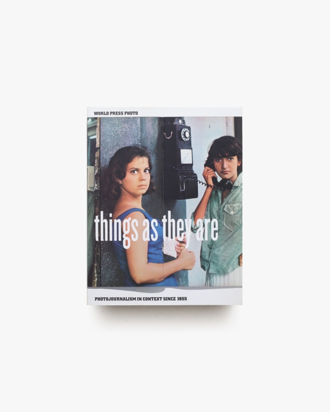 Things as They Are: Photojournalism in Context Since 1955 | Mary Panzer ほか