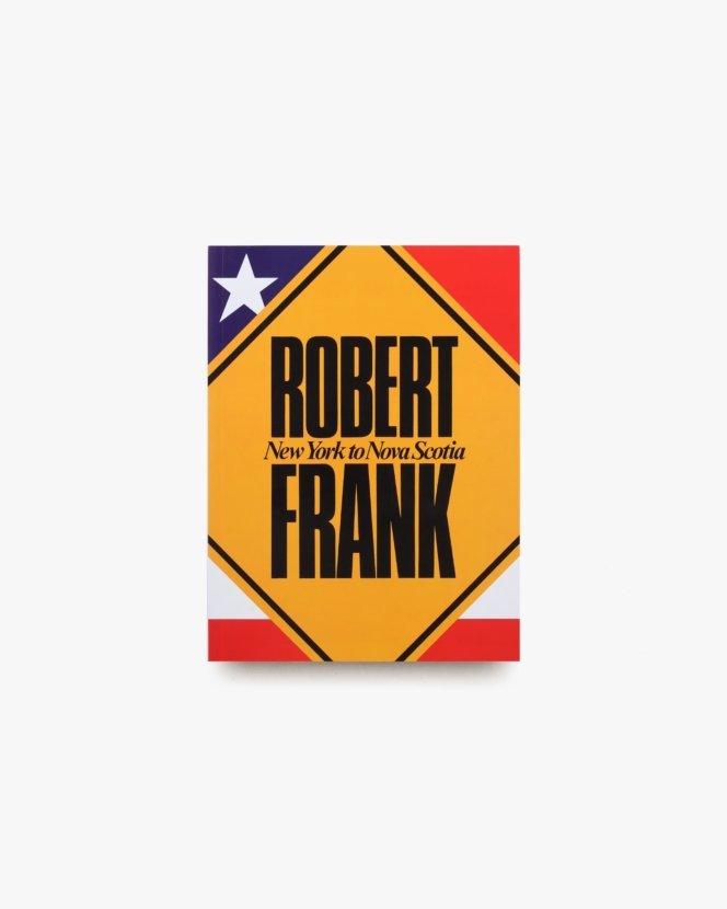 Robert Frank: New York to Nova Scotia | ロバート・フランク