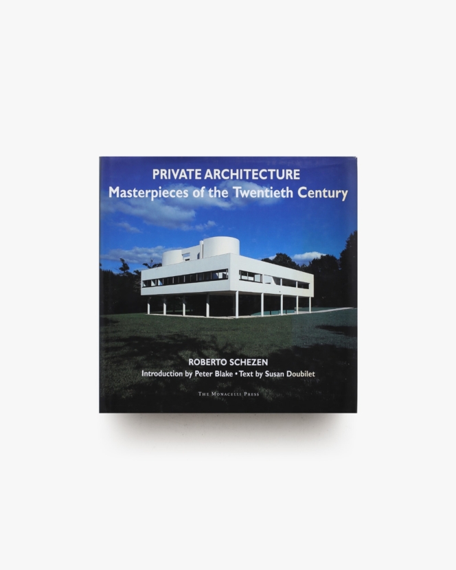 Private Architecture: Masterpieces of the Twentieth Century