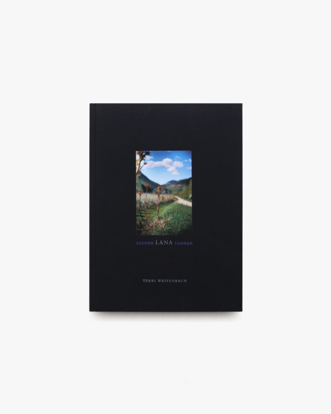 Lana: Photographs Made of a Single Locale | Terri Weifenbach テリ・ワイフェンバック