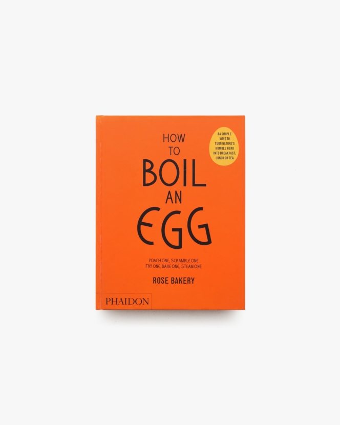 How to Boil an Egg: Poach One, Scramble One, Fry One, Bake One, Steam One | Rose Carrarini