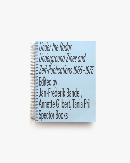 Under the Radar: Underground Zines and Self-Publications 1965-1975