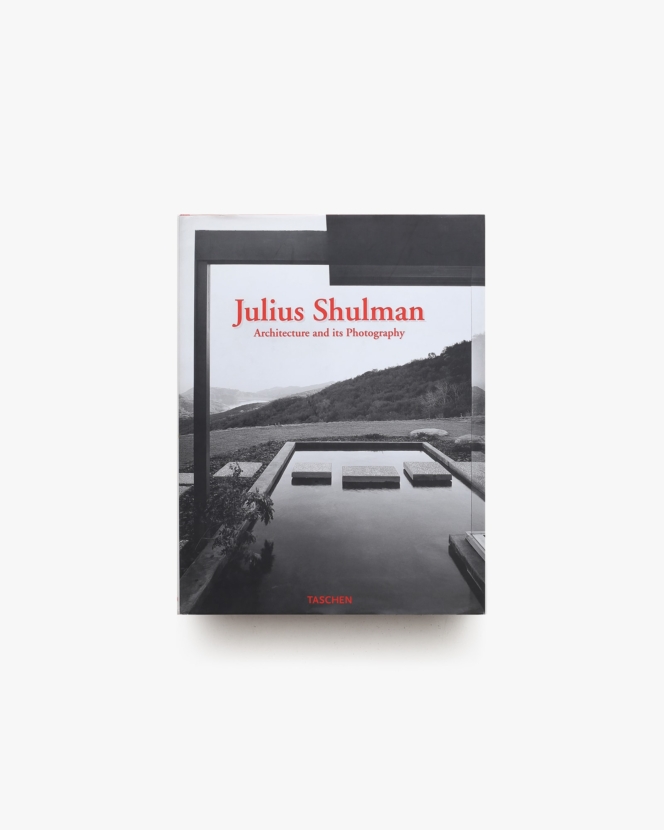 Julius Shulman: Architecture and its Photography | ジュリアス・シュルマン