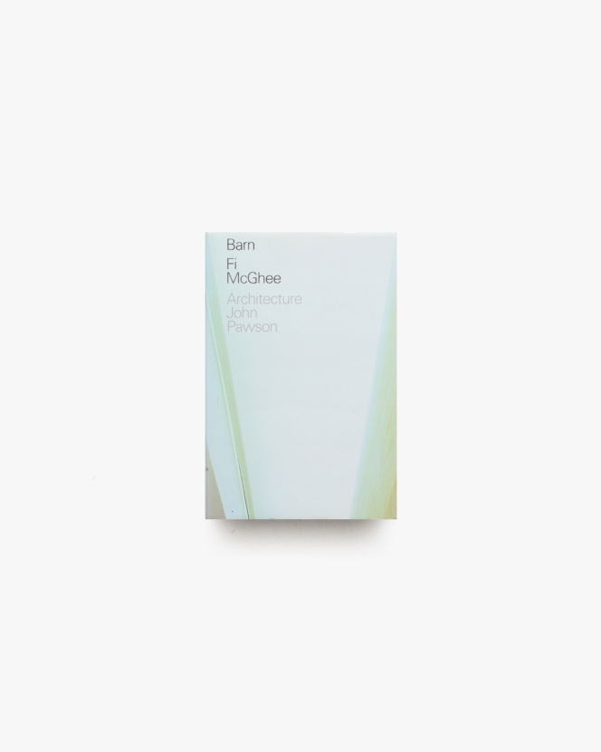 John Pawson, Fi McGhee: Barn | ジョン・ポーソン