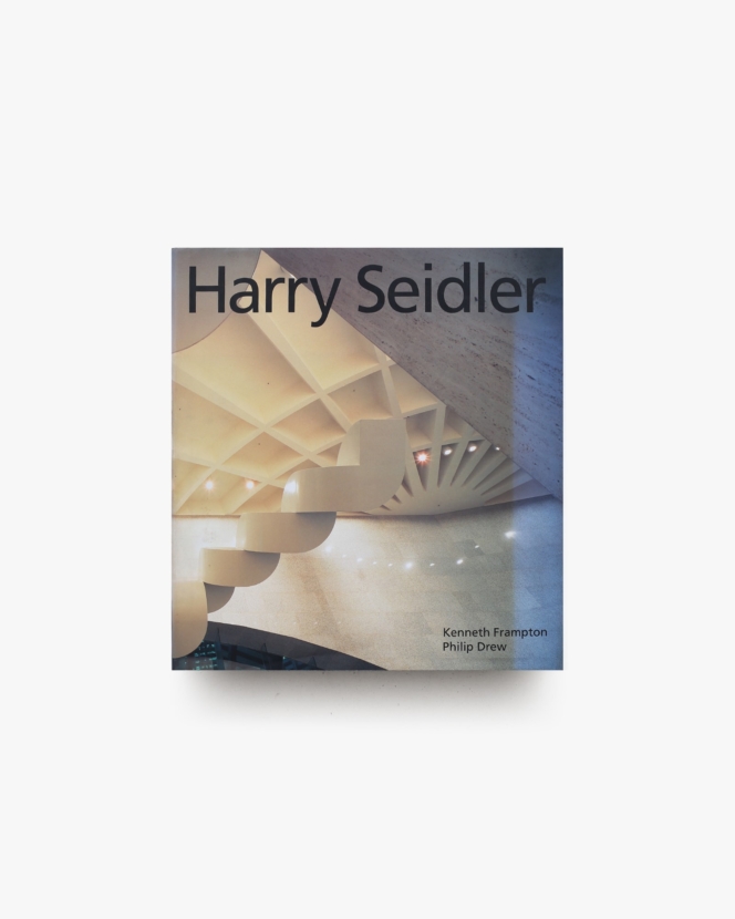 Harry Seidler: Four Decades of Architecture | ハリー・サイドラー