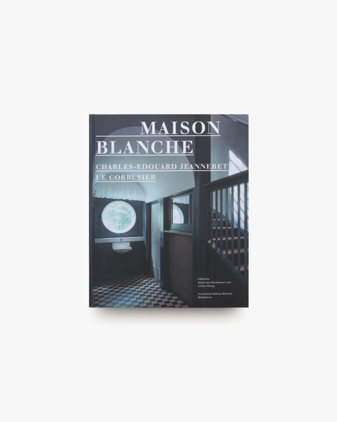 Maison Blanche: Charles-Edouard Jeanneret / Le Corbusier | ル・コルビュジエ