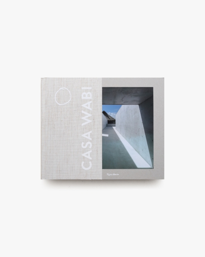 Casa Wabi: Revised Edition | Bosco Sodi ほか