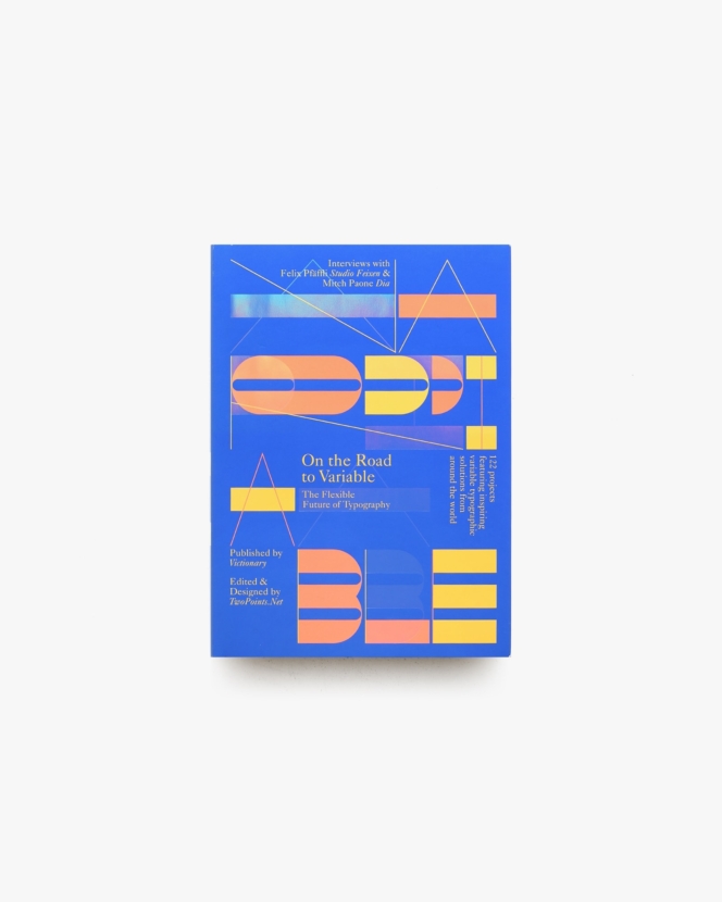 On the Road to Variable: The Flexible Future of Typography | Victionary