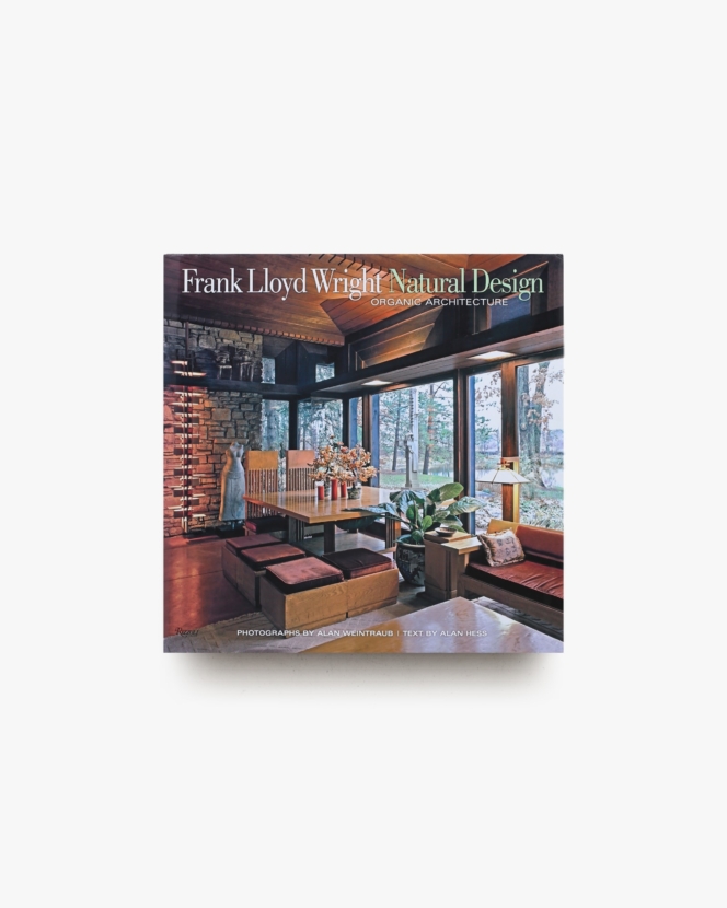 Frank Lloyd Wright: Natural Design, Organic Architecture | フランク・ロイド・ライト